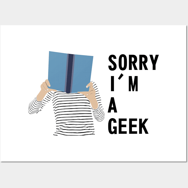 Sorry i'm a GEEK Wall Art by speakspeakspeak16